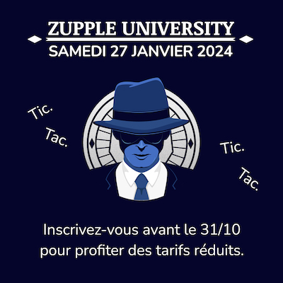 Tic. Tac. Tic. Tac. Le temps passe et le 27 janvier 2024, date de la Zupple University, se rapproche à grands pas. Inscrivez-vous avant le 31/10 pour profiter des tarifs réduits.