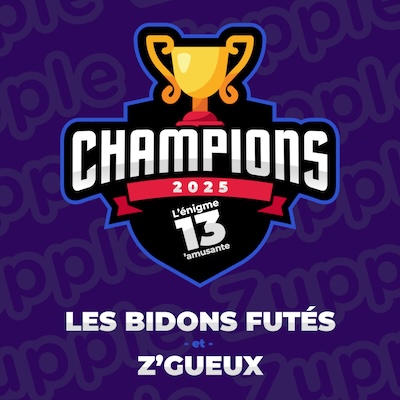 Les grands champions des énigmes 13’amusantes 2025 sont : Les Bidons Futés et Les Z’Gueux !