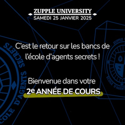 Le 25 janvier 2025, c’est le retour sur les bancs de l’école d’agents secrets… Bienvenue dans votre 2e année de cours à la Zupple University