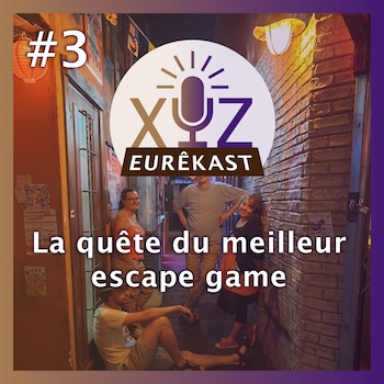 Eurêkast épisode n°3 : la quête du meilleur escape game