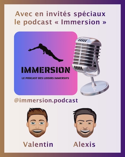 Avec des invités spéciaux : Valentin et Alexis du podcasst Immersion.