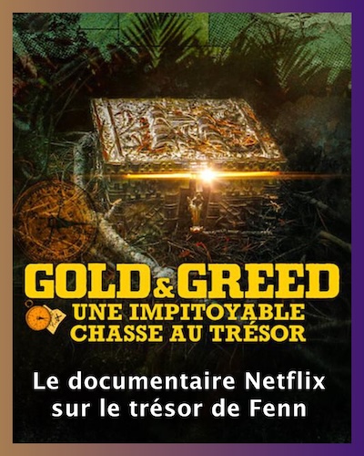 « Gold & Greed, une impitoyable chasse au trésor » : Le documentaire Netflix sur le trésor de Fenn